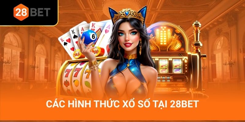 Các hình thức xổ số tại 28bet
